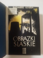 OBRAZKI ŚLĄSKIE - Kazimierz Gołba (1954) ŚLĄSK Tematyka śląska