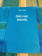 Zdobywamy Amazonkę Arkady Fiedler