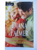 DALEKO OD NOWEGO JORKU 2 w 1 Diana Palmer / bdb