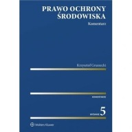 Prawo ochrony środowiska Komentarz K. Gruszecki wydanie 5,