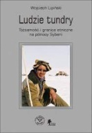 Ludzie tundry Tożsamość i granice etniczne na północy Syberii