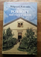 KSIĄŻKA Powroty nad rozlewiskiem Małgorzata Kalcińska