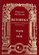 Retoryka Narzędzie w twórczej komunikacji Teatr i film Małgorzata Pietrzak