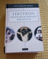 Leksykon wszystkich postaci biblijnych Czesław Bosak