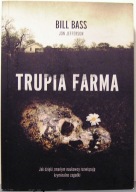 TRUPIA Farma (Sekrety legendarnego laboratorium sądowego, gdzie zmarli...