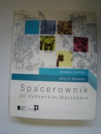Spacerownik po żydowskiej Warszawie Jarosław Zieliński, Jerzy S. Majewski