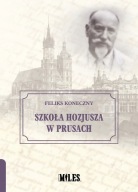 Szkoła Hozjusza w Prusach Feliks Koneczny