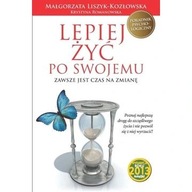Lepiej żyć po swojemu Krystyna Romanowska, Małgorzata Liszyk-Kozłowska