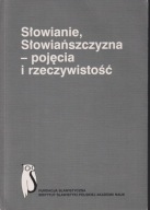 Słowianie, Słowiańszczyzna - pojęcia i rzeczywistość