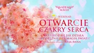 Akademia Magii * Otwarcie Czakry Serca * Czym Jest Serce - Lekcja + Rytuał
