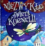 Niezwykłe święta Kornelii Agnieszka Stelmaszyk