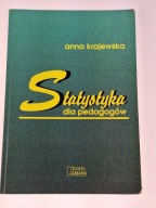 STATYSTYKA DLA PEDAGOGÓW Anna Krajewska 1997