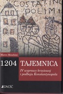 1204 - tajemnica IV wyprawy krzyżowej i podboju Konstantynopola ; jak nowa
