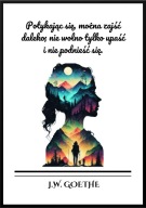 A2 PLAKAT MOTYWACYJNY OBRAZ PSYCHOLOGIA J.W. GOETHE, POTYKAJĄC SIĘ MOŻNA...