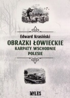 Obrazki łowieckie. Karpaty Wschodnie i Polesie Edward Krasiński