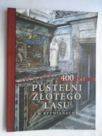@ 400 LAT PUSTELNI ZŁOTEGO LASU RYTWIANY KS. WIESŁAW KOWALEWSKI + MAPA