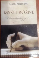 Myśli różne KORZENIECKI Leszek Zbiór artykułów zapisków i przemyśleń
