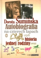 Autobiografia na czterech łapach czyli historia jednej... Dorota Sumińska