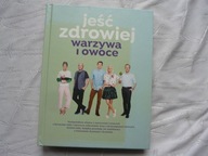 JEŚC ZDROWIEJ WARZYWA I OWOCE