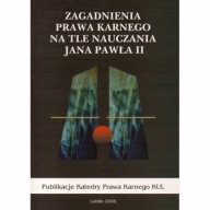 Zagadnienia prawa karnego a nauka Jana Pawła II
