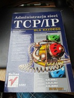 ADMINISTRACJA SIECI TCP/IP DLA KAŻDEGO Brian Komar