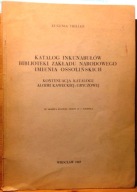 Katalog inkunabułów Biblioteki Zakładu Narodowego Imienia OSSLIŃSKICH [1964