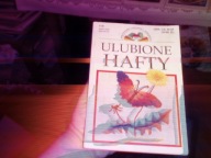 ULUBIONE HAFTY seria Biblioteczka Poradnika Domowego UNIKAT