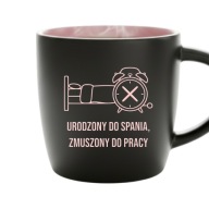 Kubek URODZONY DO SPANIA zmuszony do pracy różowe wnętrze grawer 290 ml