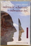 Odrzucić schematy. Odważnie żyć - Valerio Albisetti