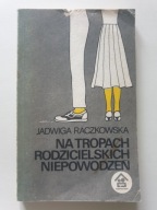 NA TROPACH RODZICIELSKICH NIEPOWODZEŃ J Raczkowska