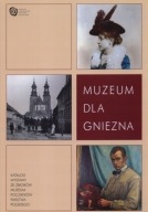Muzeum dla Gniezna. Katalog Bibeloty Medale
