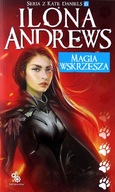 Magia wskrzesza - Kate Daniels tom 6 - Ilona Andrews