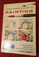 Przewodnik po malarstwie - Henry Gasser's guide to Painting 1964