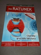 NA RATUNEK-magazyn dla służb ratujących życie 1/2019 Choroby Tarczycy