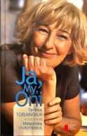 Ja, my, oni, rozmowa z Teresą Torańską - Małgorzata Purzyńska