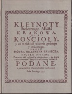 Kleynoty Stołecznego Miasta Krakowa albo koscioły y co w nich iest widzenia