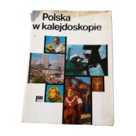 Polska w kalejdoskopie. Praca zbiorowa. 1972 r.