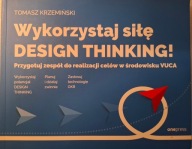 Wykorzystaj siłę design thinking! Tomasz Krzemiński