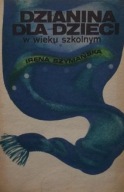 Książka Dzianina dla dzieci w wieku szkolnym Irena Szymańska druty szydełko