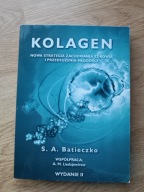 Kolagen strategia zachowania zdrowia i przedłużenia młodości S.A. Batieczko