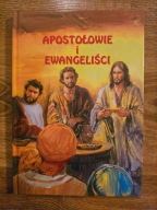 Apostołowie i ewangeliści. Wydanie dla dzieci. Pierwsza Komunia Święta.