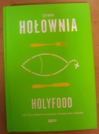 Holyfood czyli 10 przepisów na smaczne i zdrowe ży