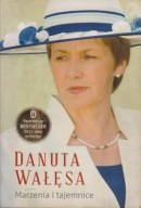 Marzenia i tajemnice - Danuta Wałęsa