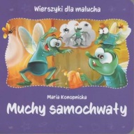 Wierszyki dla malucha. Muchy samochwały Maria Konopnicka