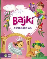 Bajki o księżniczkach Praca zbiorowa