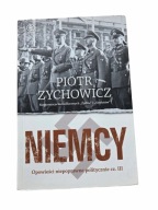 Niemcy Opowieści niepoprawne politycznie Część III Piotr Zychowicz
