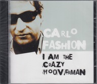 Carlo Fashion - 2003 - I Am The Crazy Hoove - CD