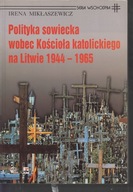 Polityka sowiecka wobec Kościoła katolickiego na Litwie 1944–1965; jak nowa