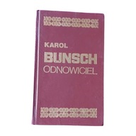 Karol Bunsch. Odnowiciel. Wydawn. Literackie, 1988 r. Wydanie II.
