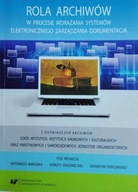 Rola archiwów w procesie wdrażania systemów elektronicznego zarządzania